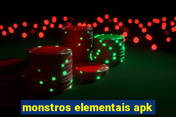 monstros elementais apk